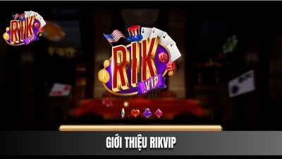 RIKVIP - Nền Tảng Game Cá Cược Hàng Đầu Thị Trường